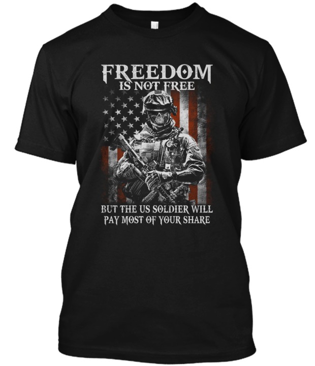 Freedom is not free - T-Shirt Zone